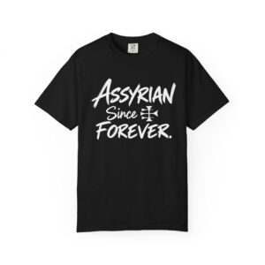 Assyrian Since Forever - T-shirt